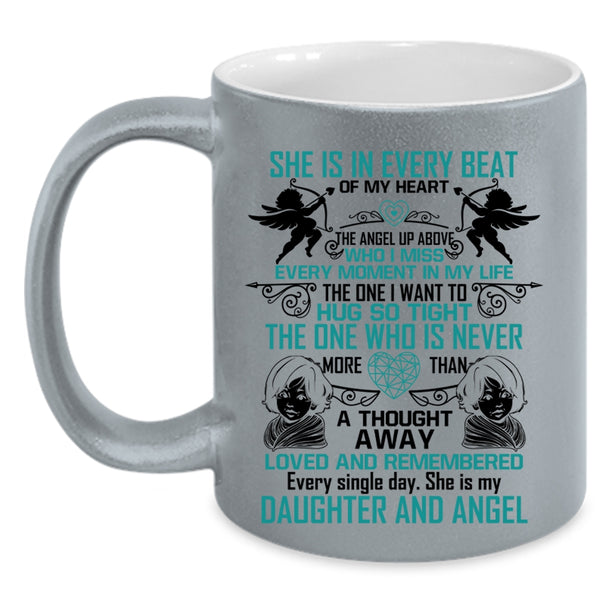 She Is My Daughter And Angel Coffee Mug, She Is In Every Beat Of My Heart Accent Mug