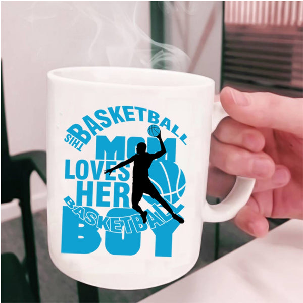 Cool Mom Coffee Mug, This Basketball Mom Loves Her Basketball Boy Cup