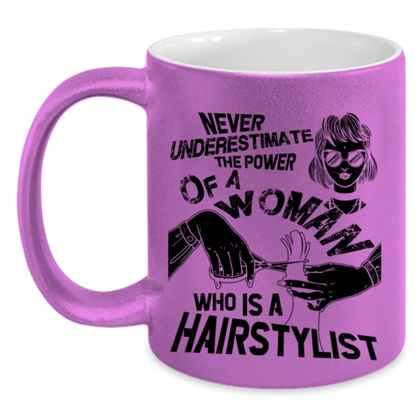 Cool Lady Coffee Mug, The Power Of A Woman Is A Hairstylist Accent Mug