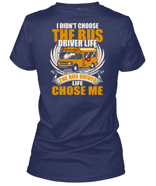 I Didn't Choose The Bus Driver T Shirt, Being A Bus Driver T Shirt