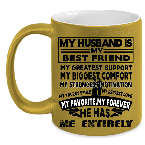 My Favorite My Forever Coffee Mug, My Husband Is My Best Friend Accent Mug
