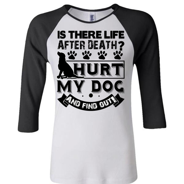 Hurt My Dog And Find Out T Shirt, I Love My Dog T Shirt, Awesome T-Shirts