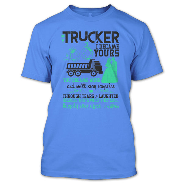 My Trucker T Shirt, I Love My Trucker T Shirt