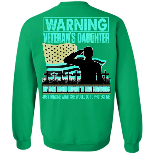 I Love Veteran T Shirt, Warning Veteran's Daughter Sweatshirt