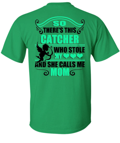So There's This Catcher Who Stole My Heart T Shirt, Being A Mommy T Shirt