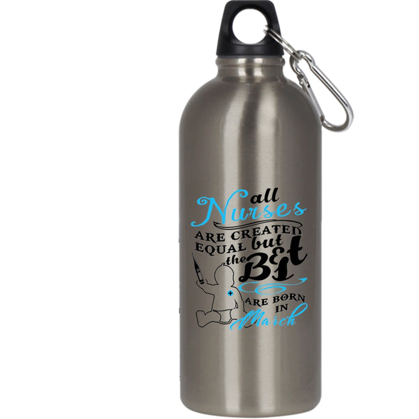 The Best Nurses Are Born In March 20 oz Stainless Steel Bottle,March Outdoor Sports Water Bottle