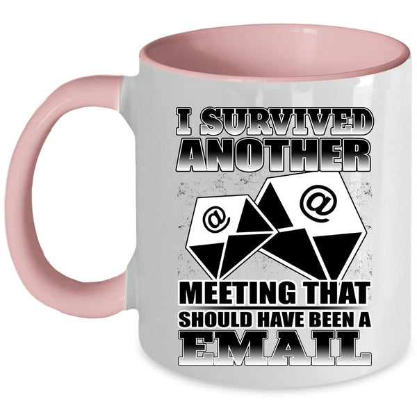 Funny Saying Coffee Mug, I Survived Another Meeting Accent Mug