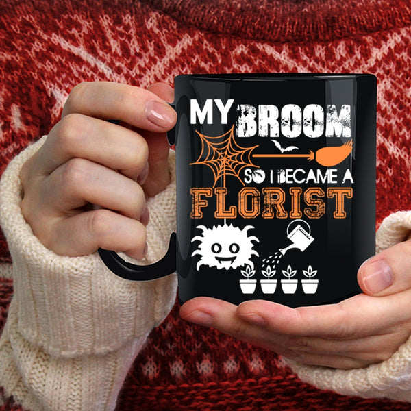 I Became A Florist Coffee Mug, I Love Being A Florist Coffee Cup