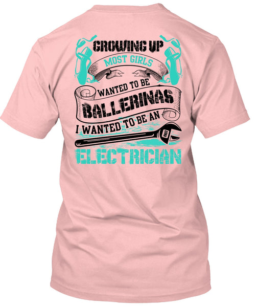 I Wanted To Be An Electrician T Shirt, I Love Electrician T Shirt