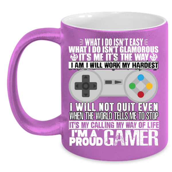 I'm A Proud Gamer Coffee Mug, It's My Way Of Life Coffee Cup