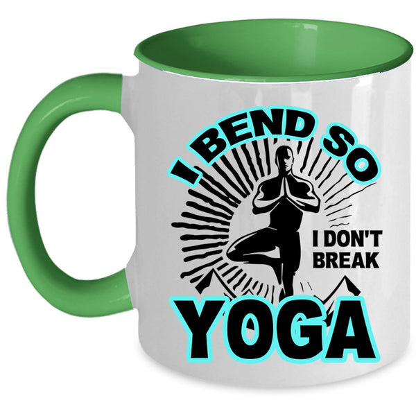 I Don't Break Yoga Coffee Mug, I Bend So Accent Mug