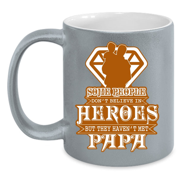 They Haven't Met Papa Coffee Mug, Awesome Papa Coffee Cup
