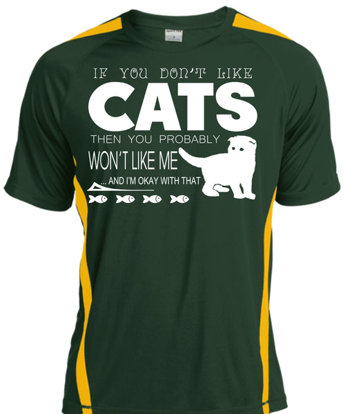 If You Don't Like Cats Then You Probably Won't Like Me T Shirt, My Pets T Shirt