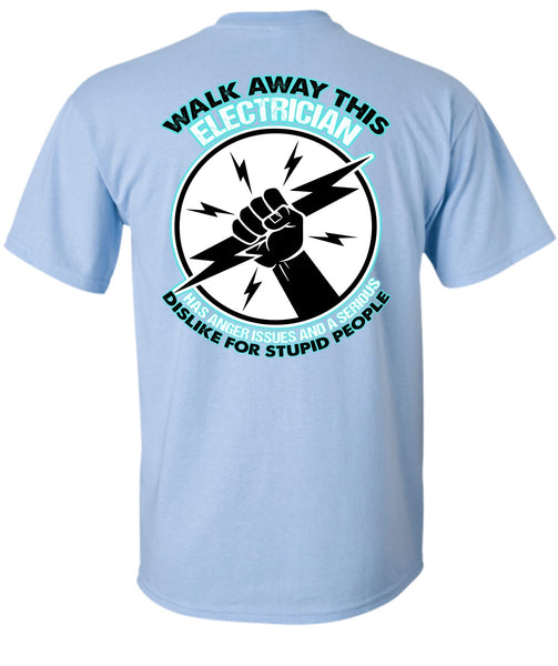 Walk Away This Electrician T Shirt, I Love Electrician T Shirt