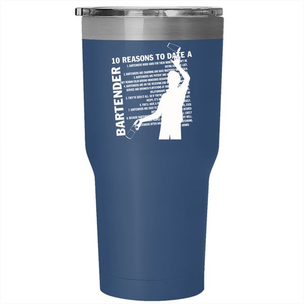 10 Reasons To Date A Bartender Tumbler 30 oz Stainless Steel, Cute Bartender Travel Mug