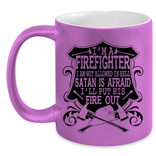 I'll Put His Fire Out Coffee Mug, I'm A Firefighter Accent Mug