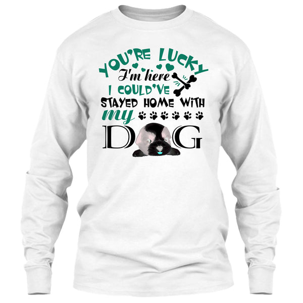 You're Lucky T Shirt, I'm A Dog Lover T Shirt