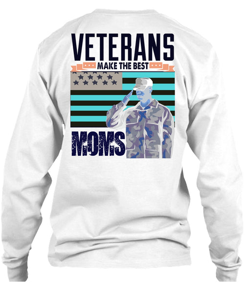 Veterans Make The Best Moms T Shirt, I Love Veteran T Shirt