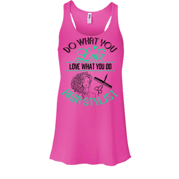 Do What You Love T Shirt, Coolest Hair Stylist Tank Top