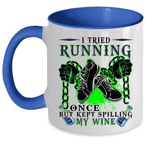 Kept Spilling My Wife Coffee Mug, I Tried Running Once Accent Mug