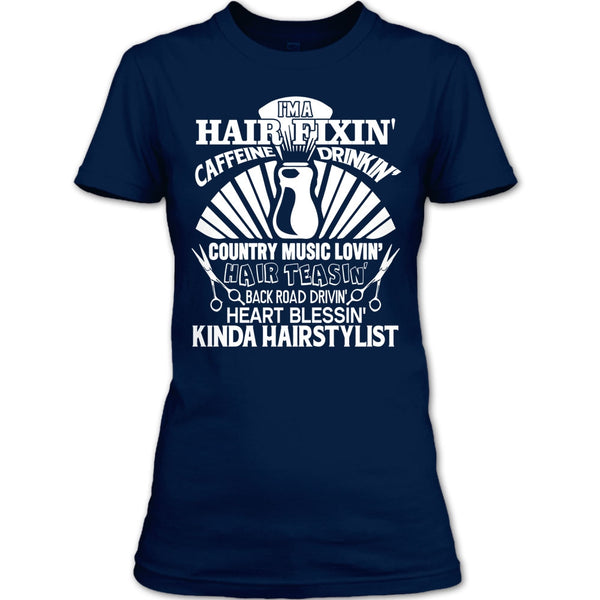 I'm A Hair Fixin' T Shirt, I Am A Hair Stylist T Shirt