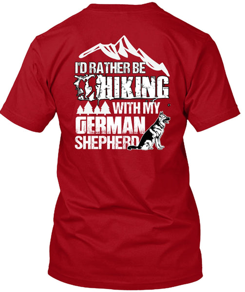 I'd Rather Be Hiking T Shirt, German Shepherd T Shirt