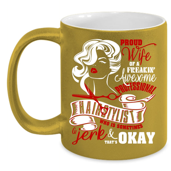 Proud Wife Of A Proffessional Hairstylist Coffee Mug, Cute Wife Coffee Cup