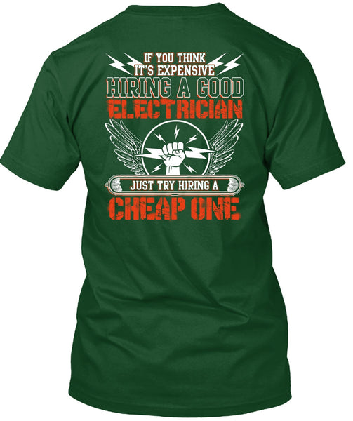 Hiring A Good Electrician T Shirt, Hiring A Cheap One T Shirt