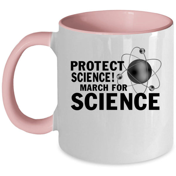 March For Science Coffee Mug, Protect Science Accent Mug