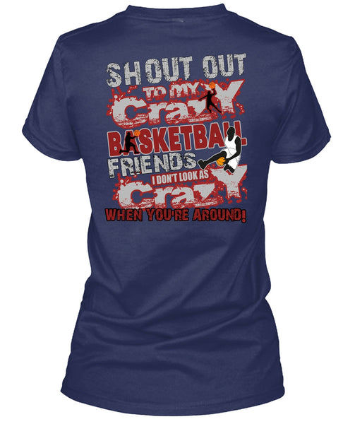 Crazy Basketball Friend T Shirt, I Love Basketball T Shirt