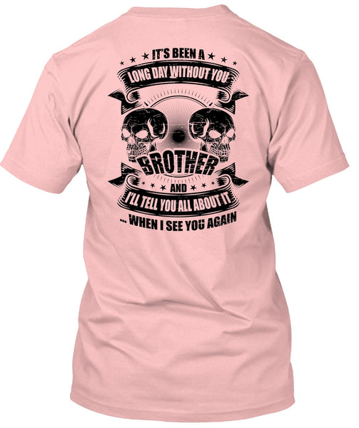 Long Day Without You Brother T Shirt, Being A Brother T Shirt