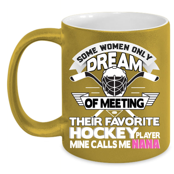 My Favorite Hockey Player Calls Me Nana Coffee Mug, Cute Nana Coffee Cup