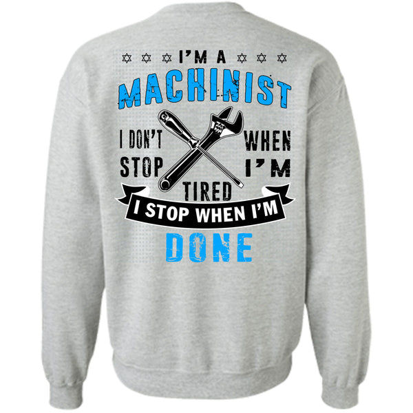 Being A Machinist T Shirt, I'm A Machinist Sweatshirt