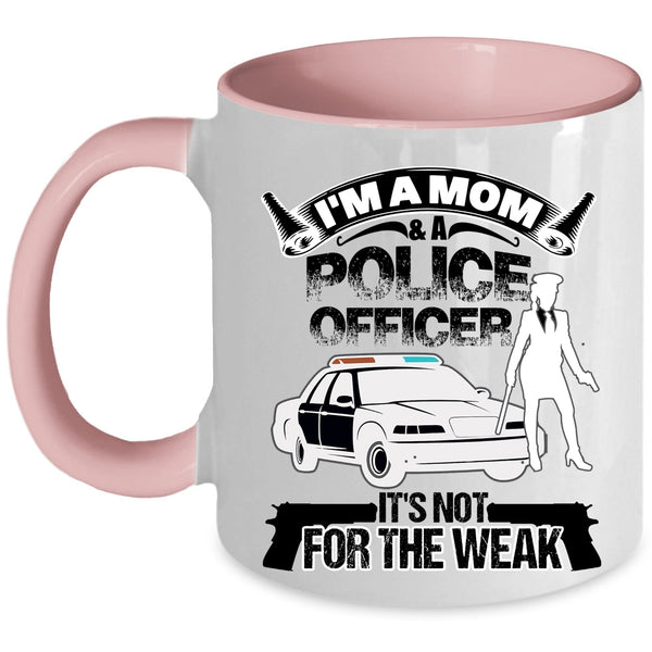 Funny Gift For My Mom Coffee Mug, I'm A Mom And A Police Officer Accent Mug