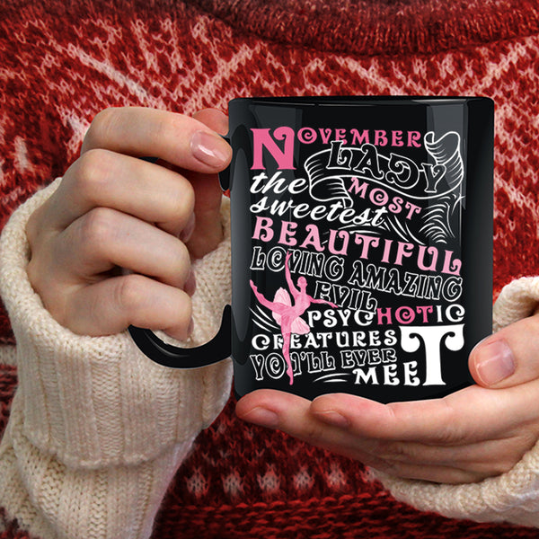 November Lady Coffee Mug, The Most Sweetest Beautiful Coffee Cup