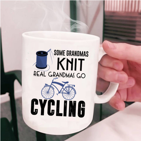 Real Grandmas Go Cycling Coffee Mug, Some Grandmas Knit Cup