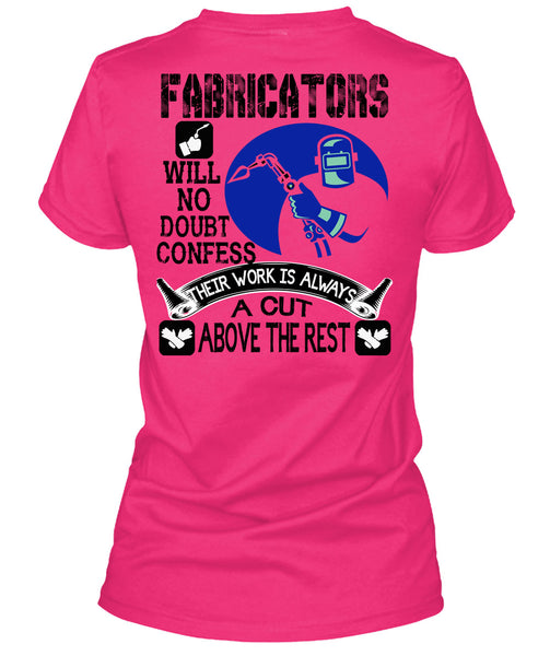 Fabricators Will No Doubt Confess T Shirt, Being A Welder T Shirt
