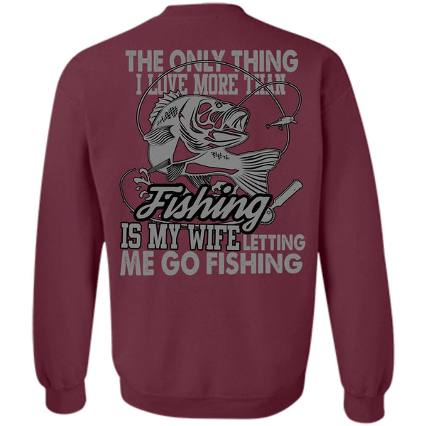 Letting Me Go Fishing T Shirt, I Love Fishing Sweatshirt