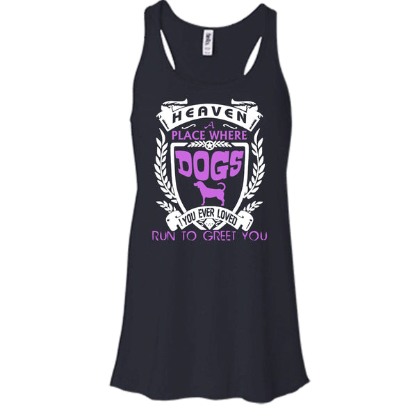 Heaven A Palce Where Dogs Run To Greet You Shirt, Dogs Shirt
