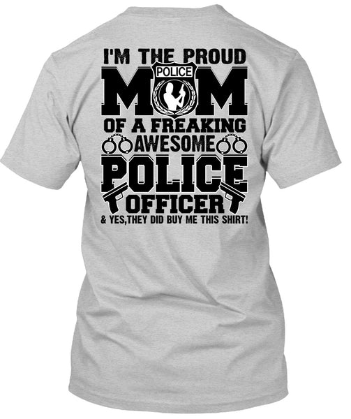 I'm The Proud Police Mom T Shirt, Police Officer T Shirt