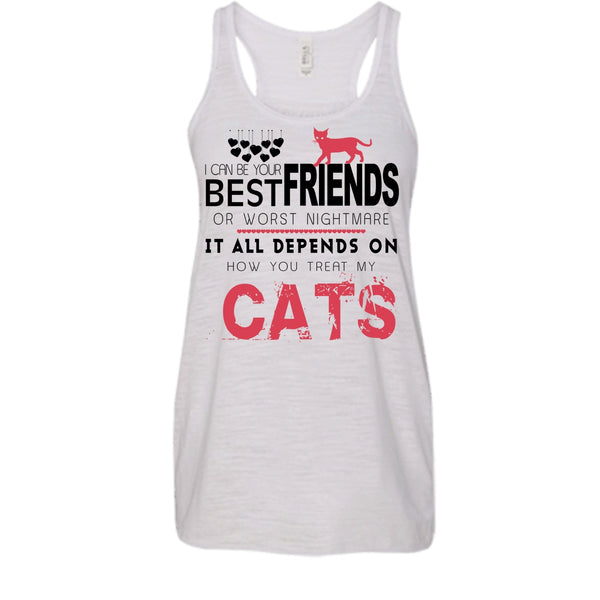 I Can Be Your Worst Nightmare Shirt, Depends On Your How You Treat My Cats Shirt