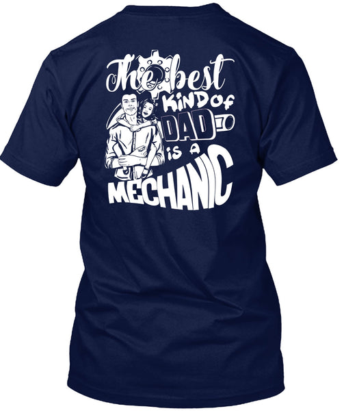 The Best Kind Of Dad Is A Mechanic T Shirt, Being A Mechanic T Shirt