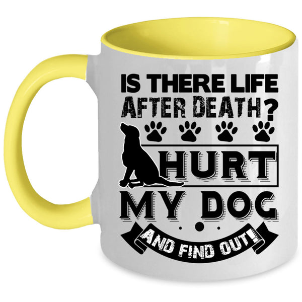 I Love My Dogs Coffee Mug, Don't Hurt My Dog Accent Mug