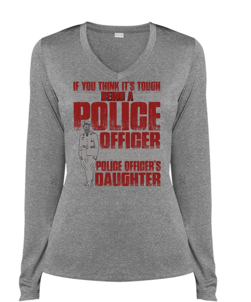 Police Officer's Daughter T Shirt, Being A Police T Shirt, Cool Shirt (Ladies LS Heather V-Neck)