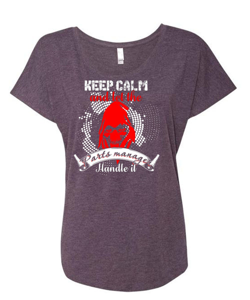 Let The Parts Manager Handle It T Shirt, Being A Manager T Shirt, Cool Shirt (Ladies' Triblend Dolman Sleeve)