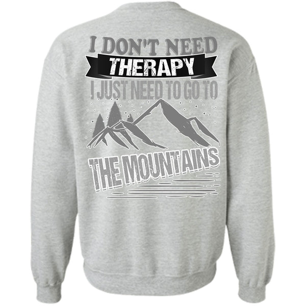 I Love Mountain T Shirt, I Don't Need Therapy Sweatshirt