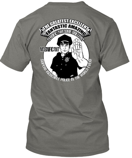 Police In The World Ever T Shirt, Fantastic Amazing T Shirt