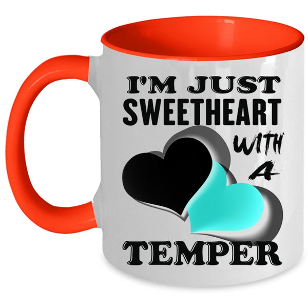 Cute Coffee Mug, I'm Just Sweetheart With A Temper Accent Mug