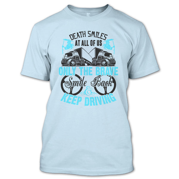 Death Smiles At All Of Us T Shirt, Coolest Truck Driver T Shirt