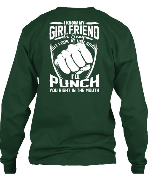I Know My Girlfriend T Shirt, You Right In The Mouth T Shirt